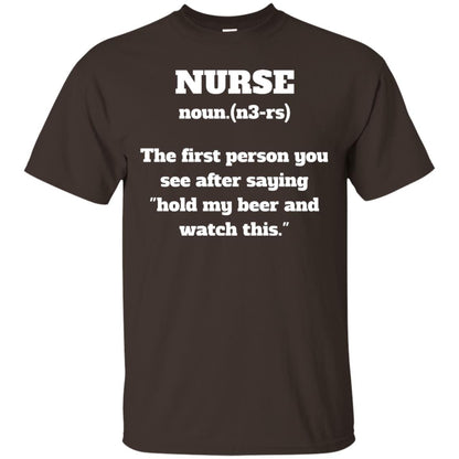 Nurse Definition Hold My Beer And Watch This Nurse Shirt Dark Chocolate