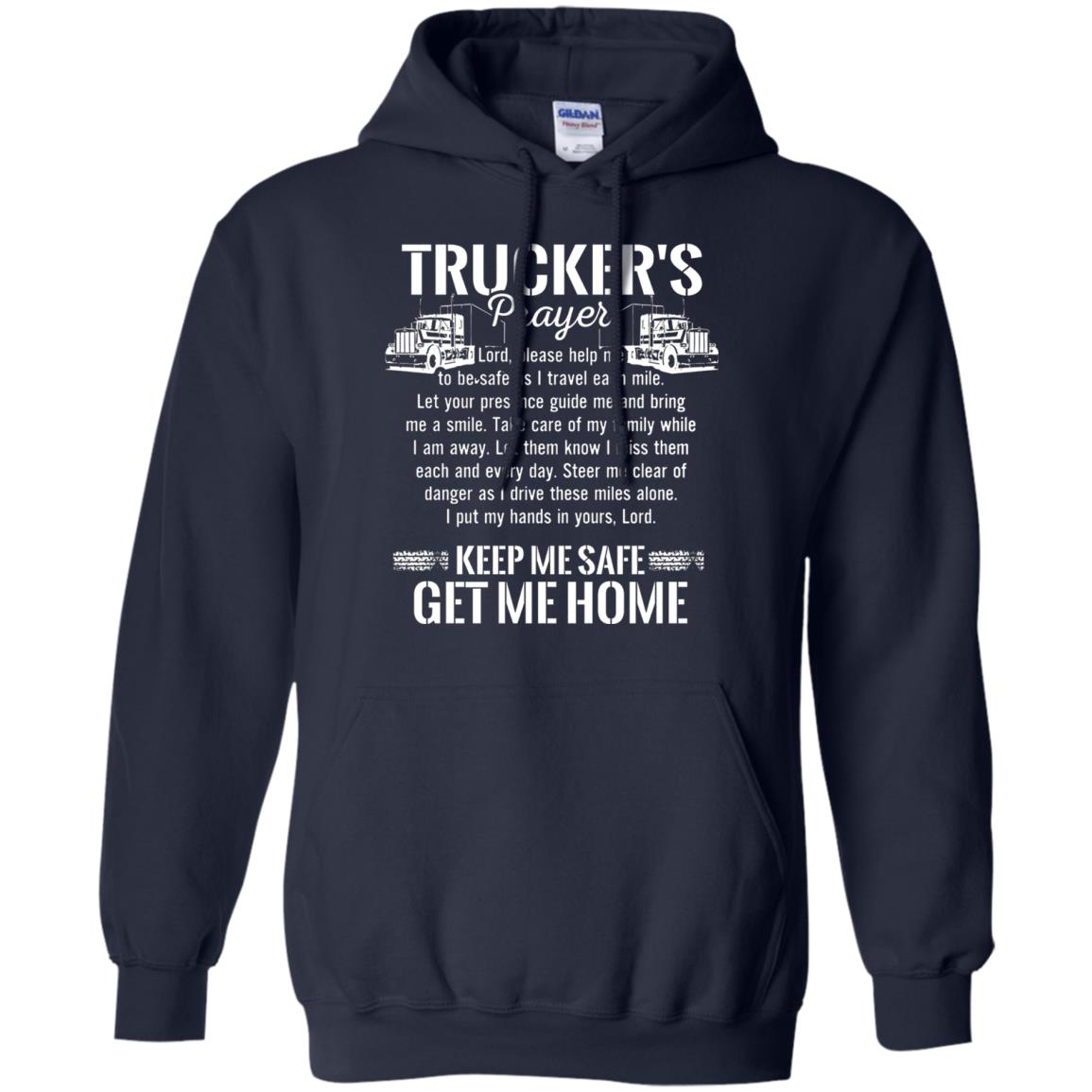 Trucker Prayer Keep Me Safe Get Me Home Truck Driver Shirt Navy
