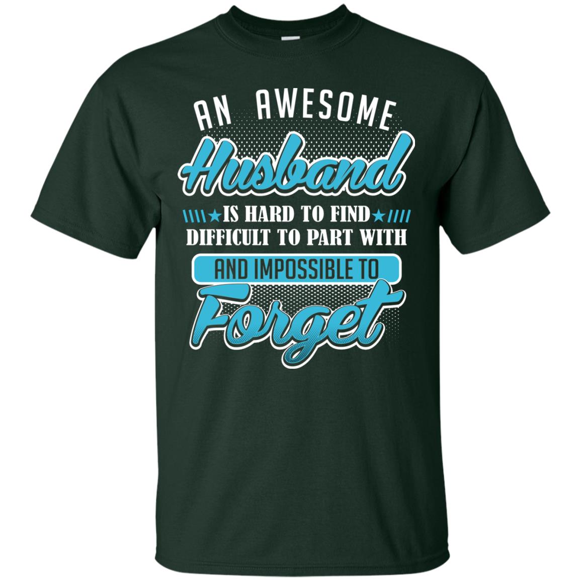 Husband T-shirt An Awesome Husband Is Hard To Forest