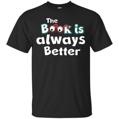 Book Lover T-shirt The Book Is Always Better Black
