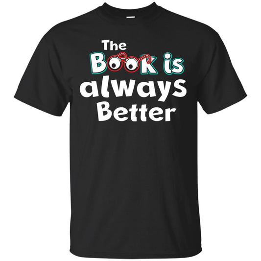 Book Lover T-shirt The Book Is Always Better Black