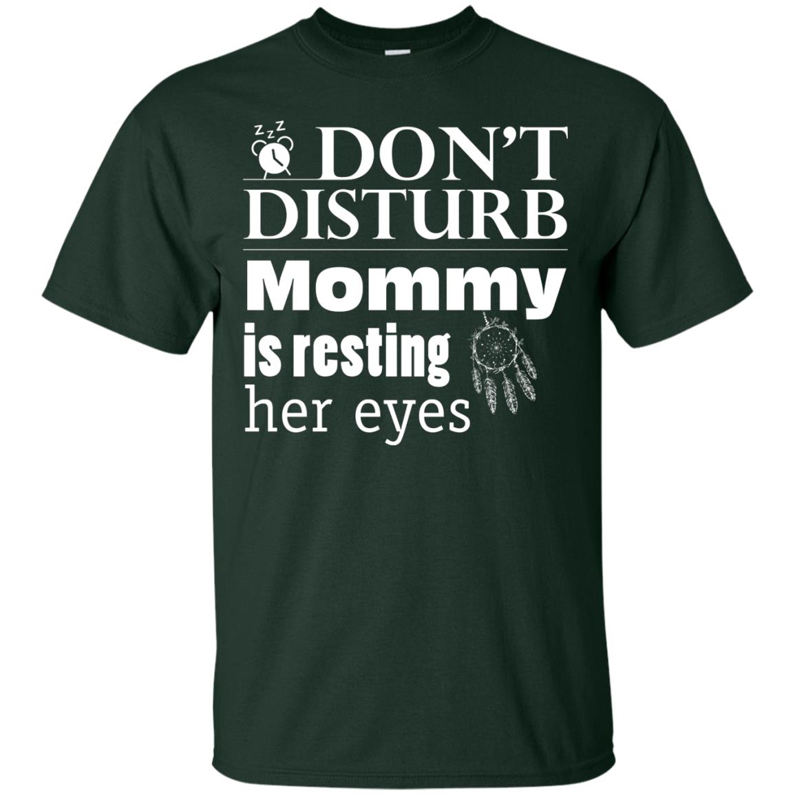Don't Disturb Mommy Is Resting Her Eyes Funny Mom Shirt Forest