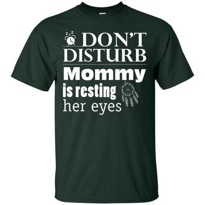 Don't Disturb Mommy Is Resting Her Eyes Funny Mom Shirt Forest