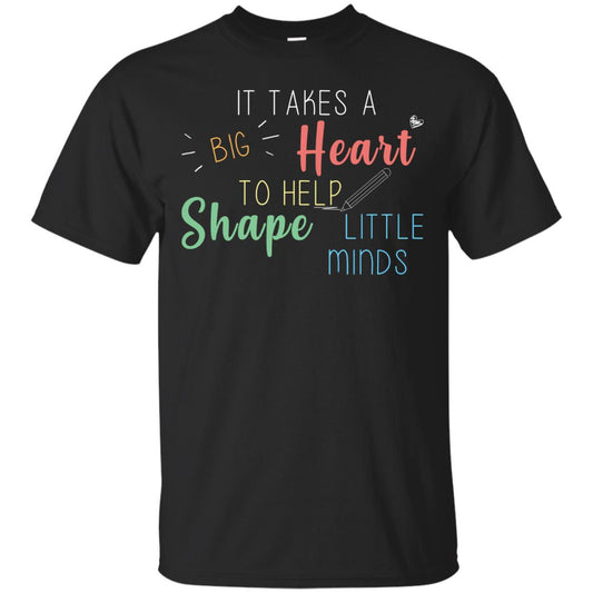 It Takes A Big Heart To Help Shape Little Minds Teacher Back To School Shirt Black