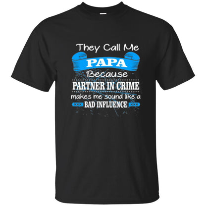 Papa T-shirt Because Partner In Crime Make Bad Influence Black