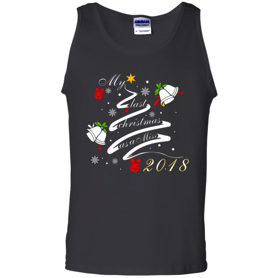 My Last Christmas As A Miss 2018 X-mas Shirt For Married WomensG220 Gildan 100% Cotton Tank Top