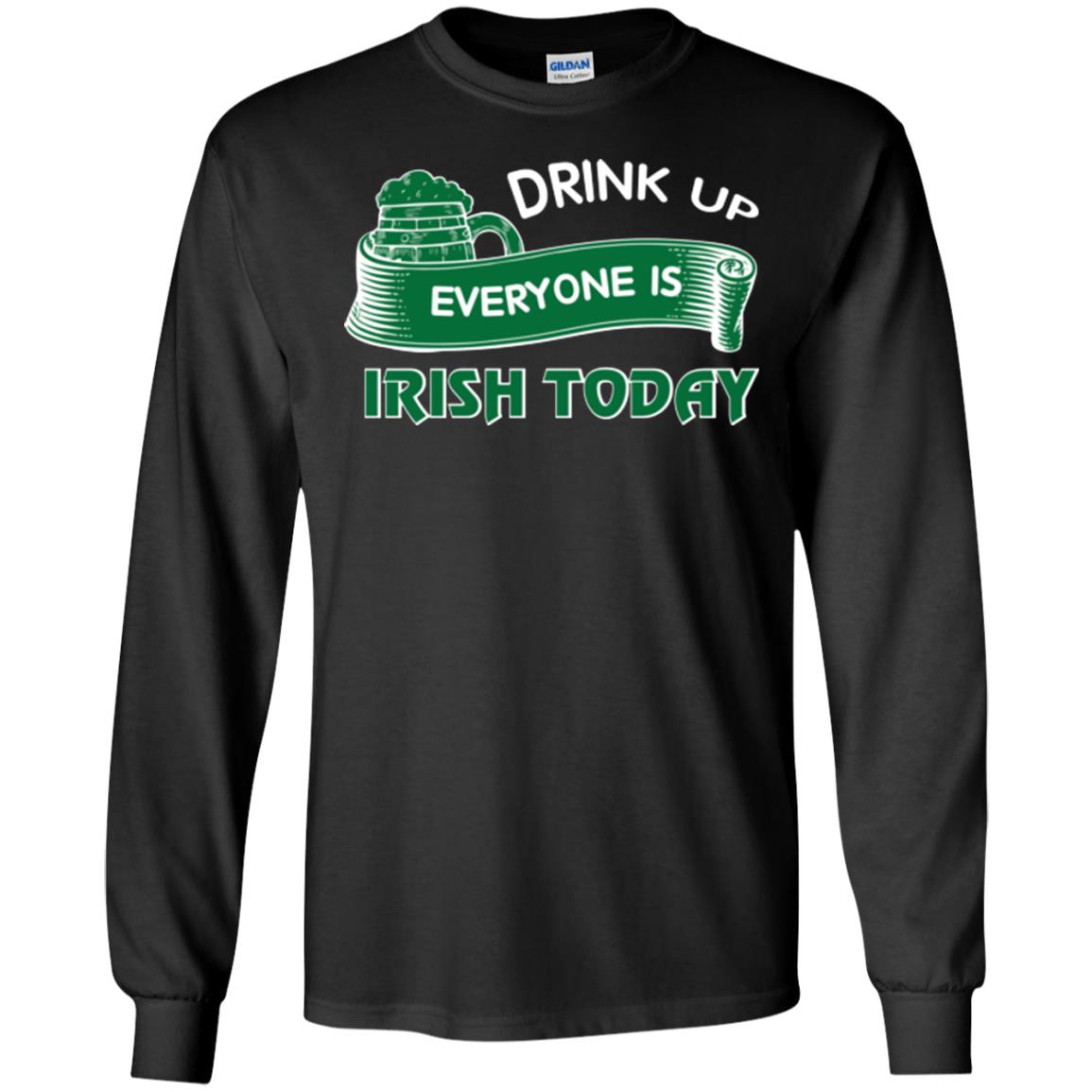 St. Patrick's Day T-shirt Drink Up Everyone Is Irish Today Black