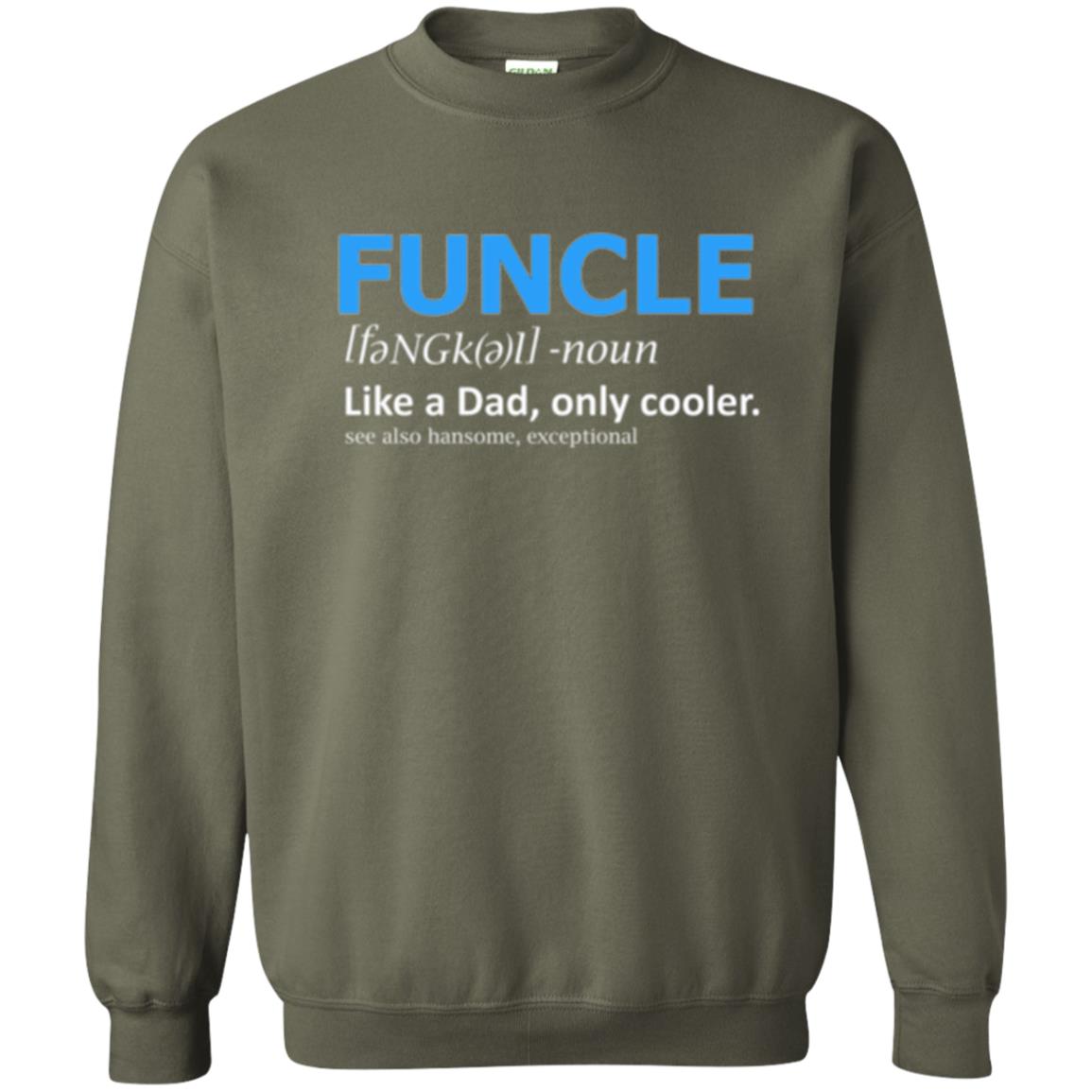 Uncle T-shirt Funcle Like A Dad Only Cooler Military Green
