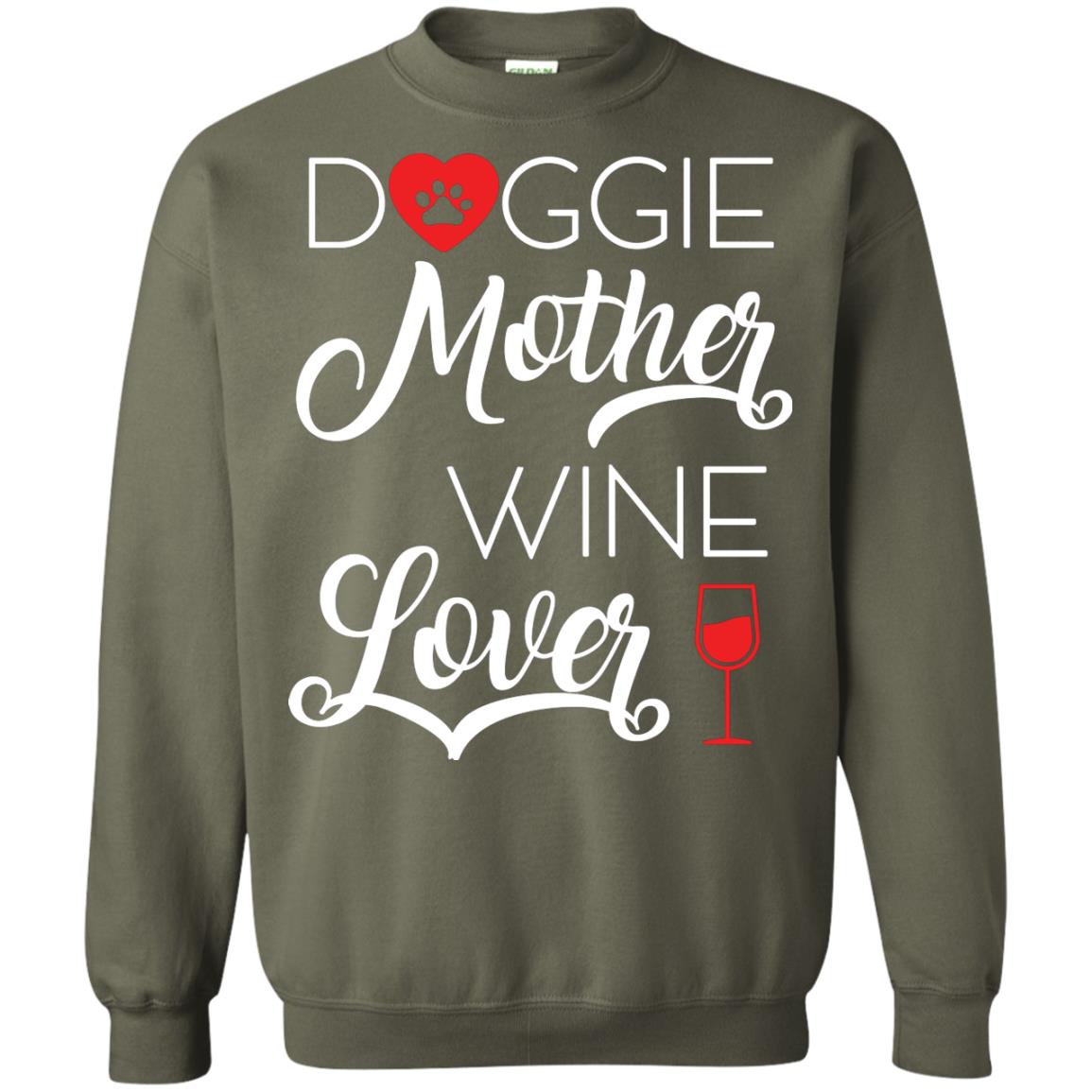 Doggie Mother Wine Lover Dog And Wine Gift Shirt For Mom Military Green