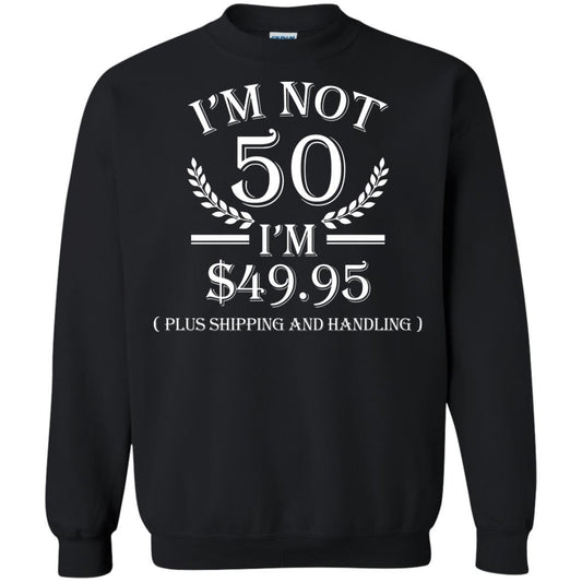 Brithday T-shirt I'm Not 50 I'm $49.95 Black