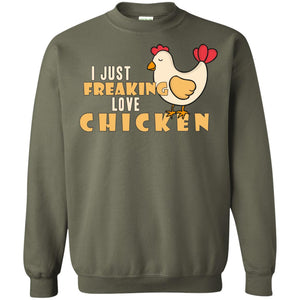 I Just Freaking Love Chicken ShirtG180 Gildan Crewneck Pullover Sweatshirt 8 oz.