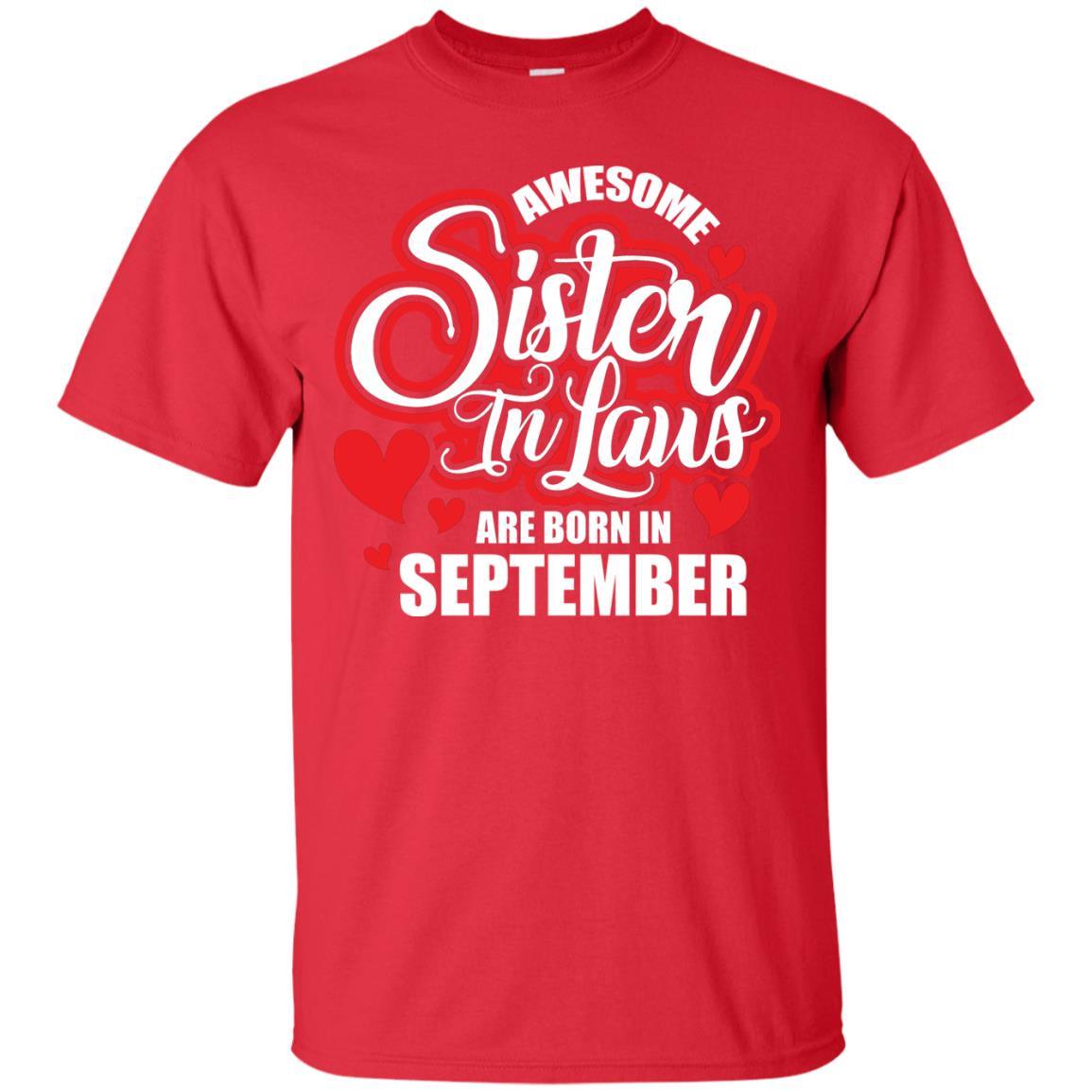 September T-shirt Awesome Sister In Laws Are Born In September Red
