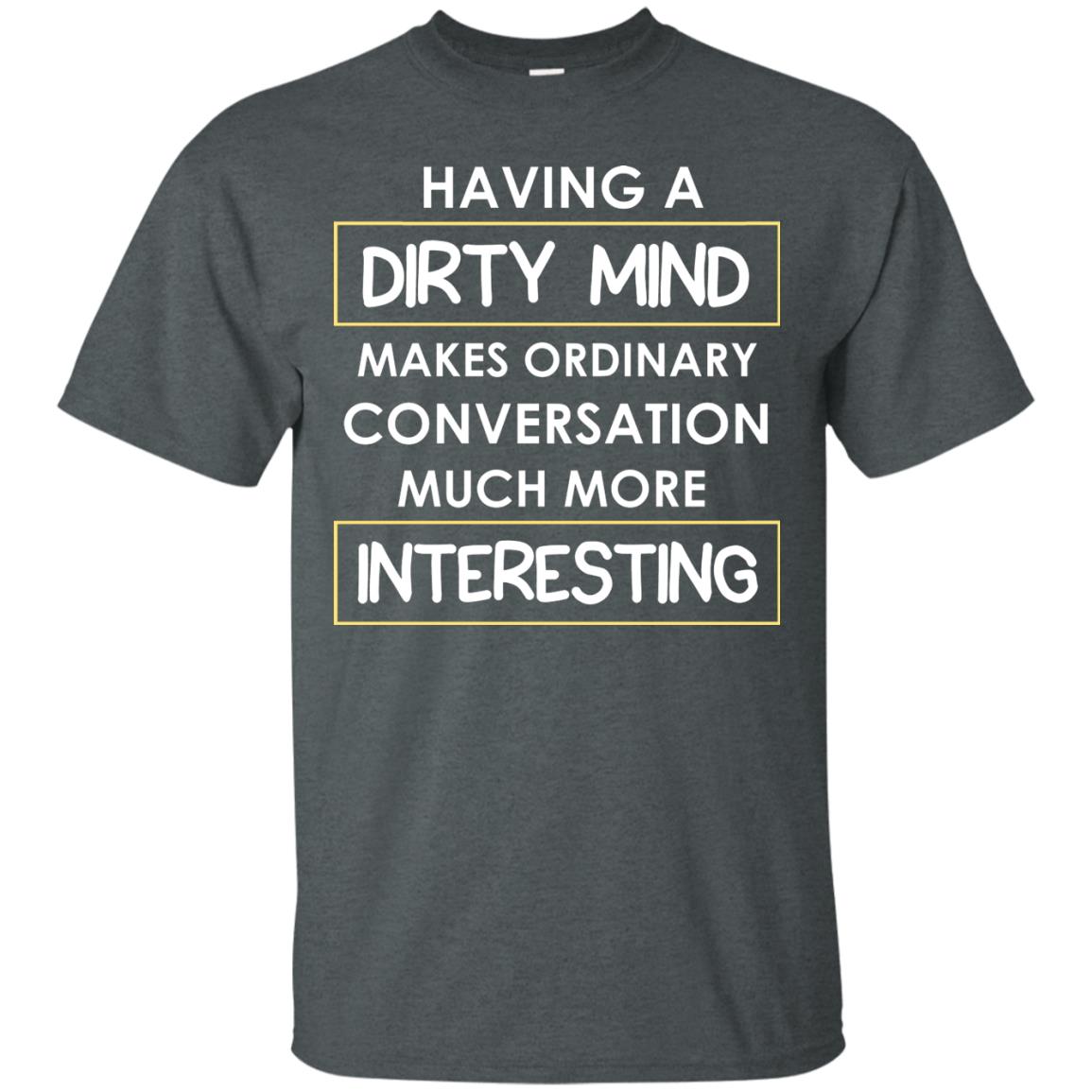Having A Dirty Mind Makes Ordinary Conversation Much More Interesting Dark Heather