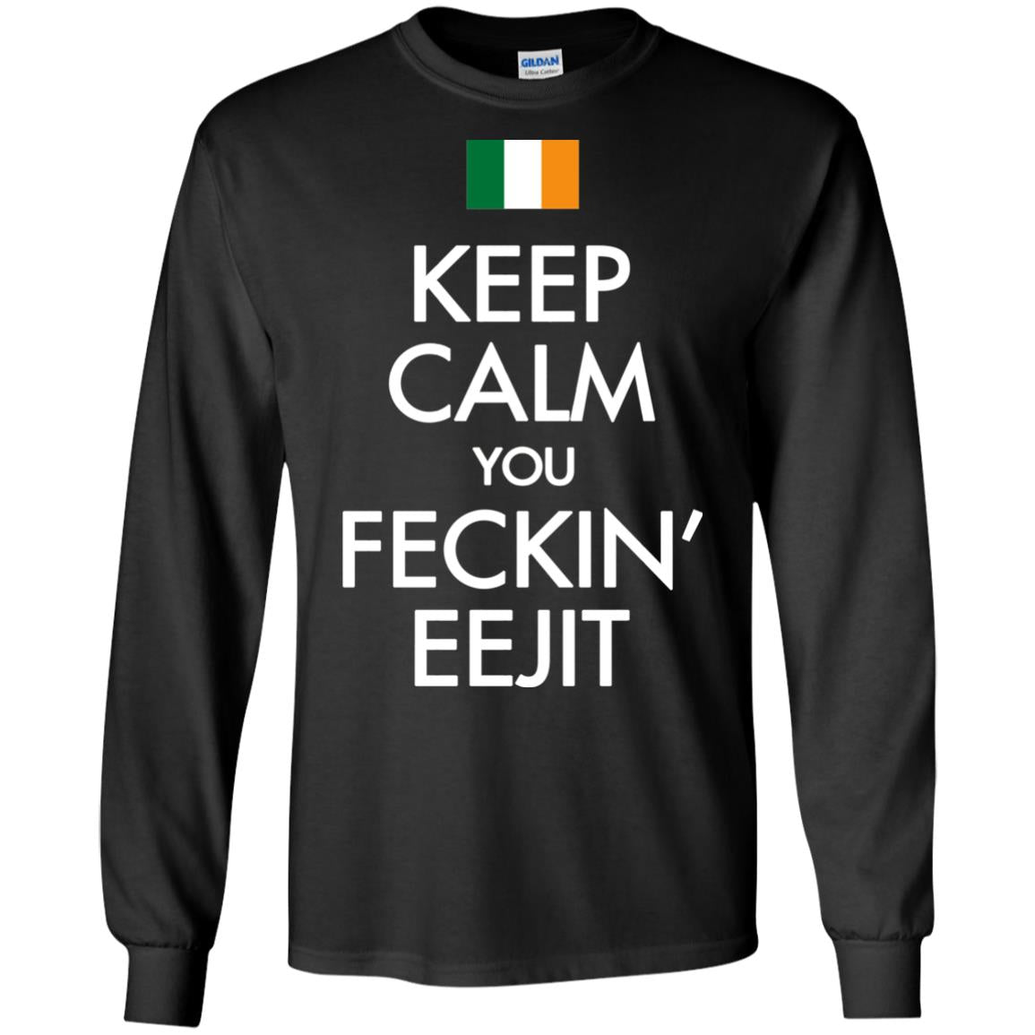 Keep Calm You Feckin_ Eejit Irish Saint Patrick_s Day Shirt Black