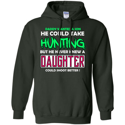 But He Never Knew A Daughter Could Shoot Better Daddy Shirt Forest Green