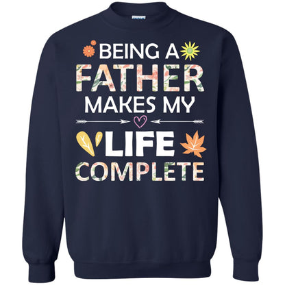 Being A Father Make My Life Complete Parent_s Day Shirt For Daddy Navy
