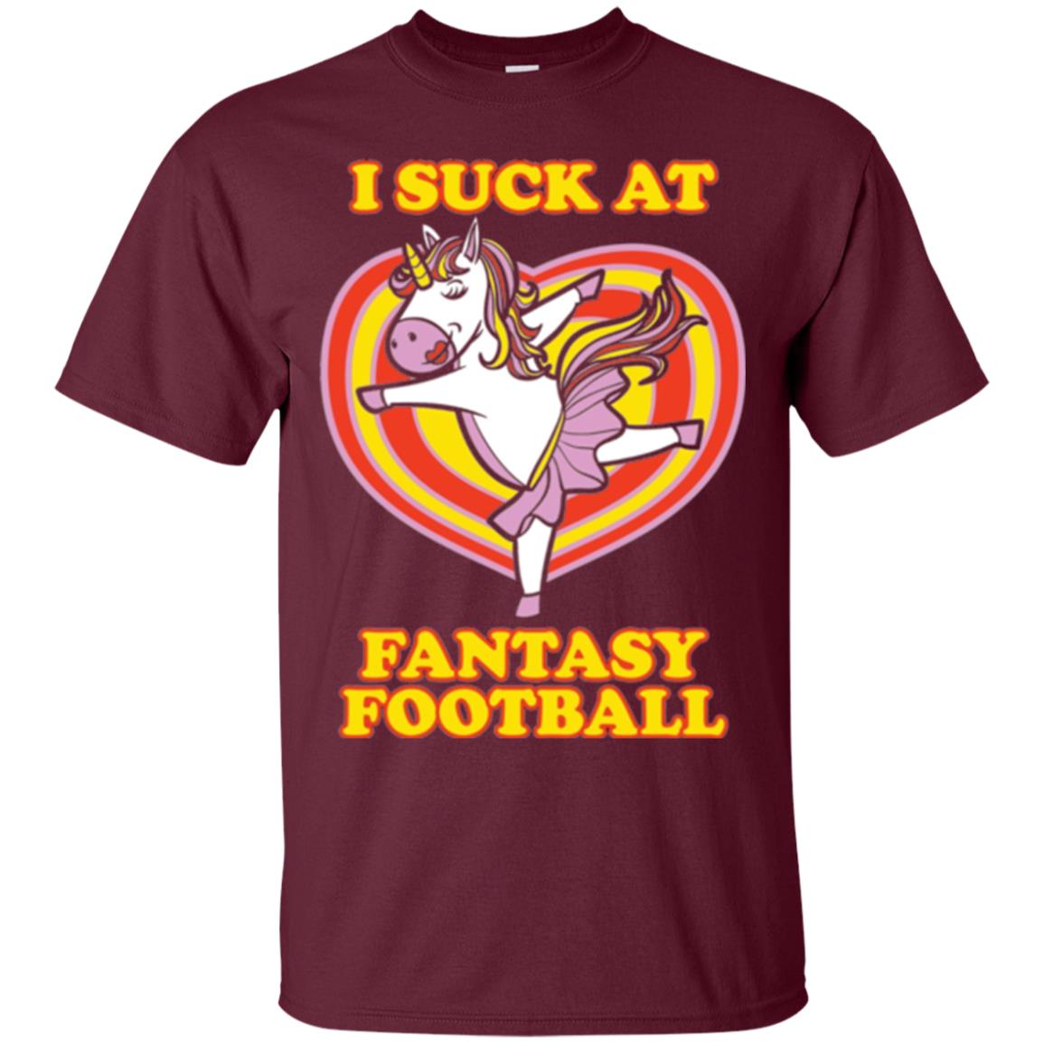 Funny Unicorn Loser T-shirt I Suck At Fantasy Football Maroon