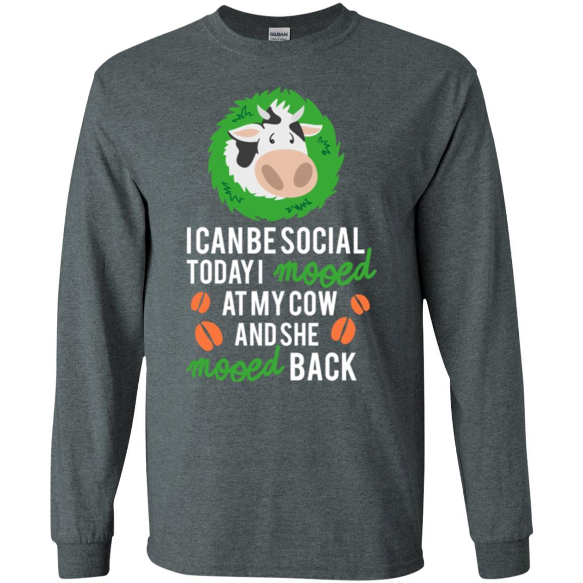 Cow T-shirt I Can Be Social Today I Mooed At My Cow Dark Heather