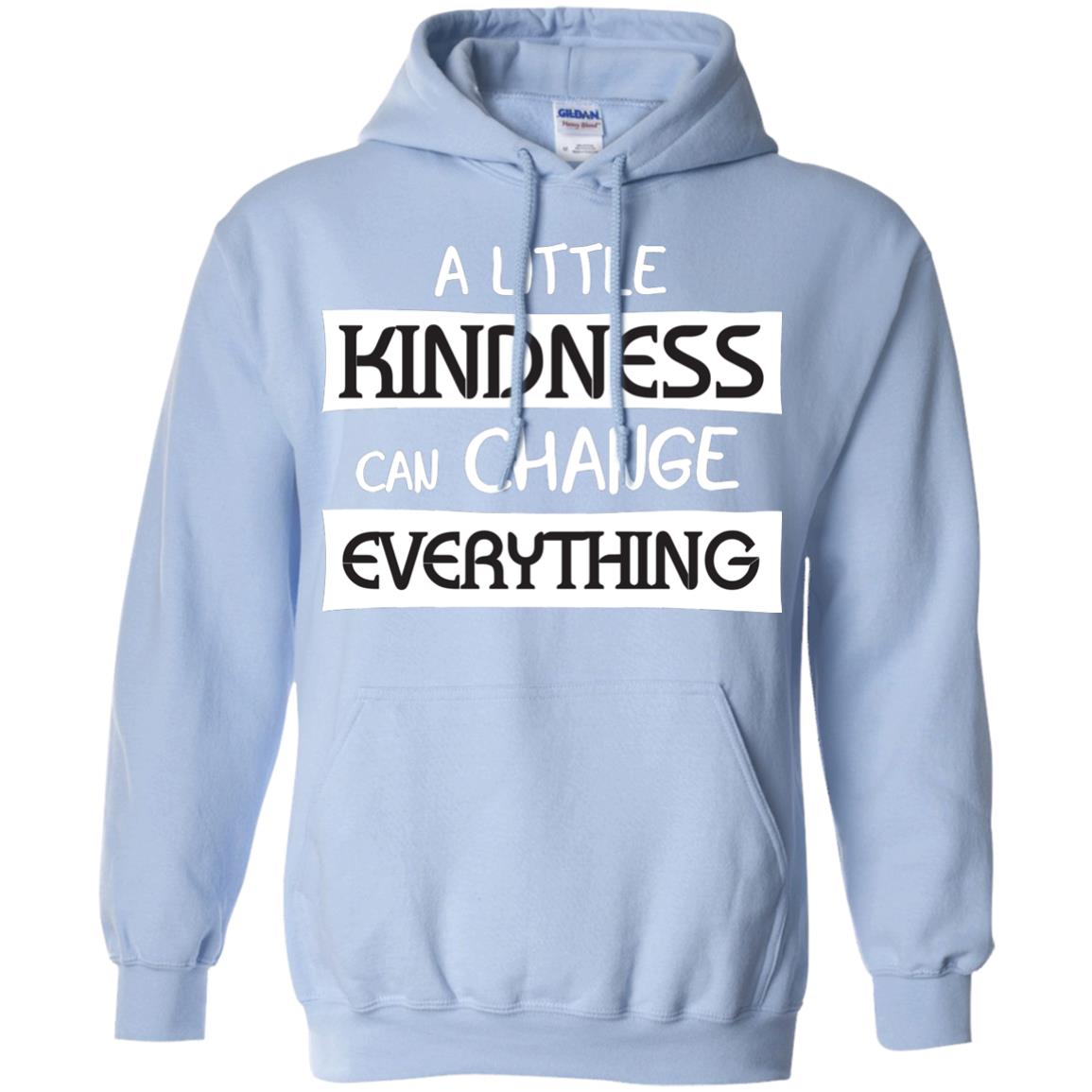 A Little Kindness Can Chance Everything Shirt Light Blue