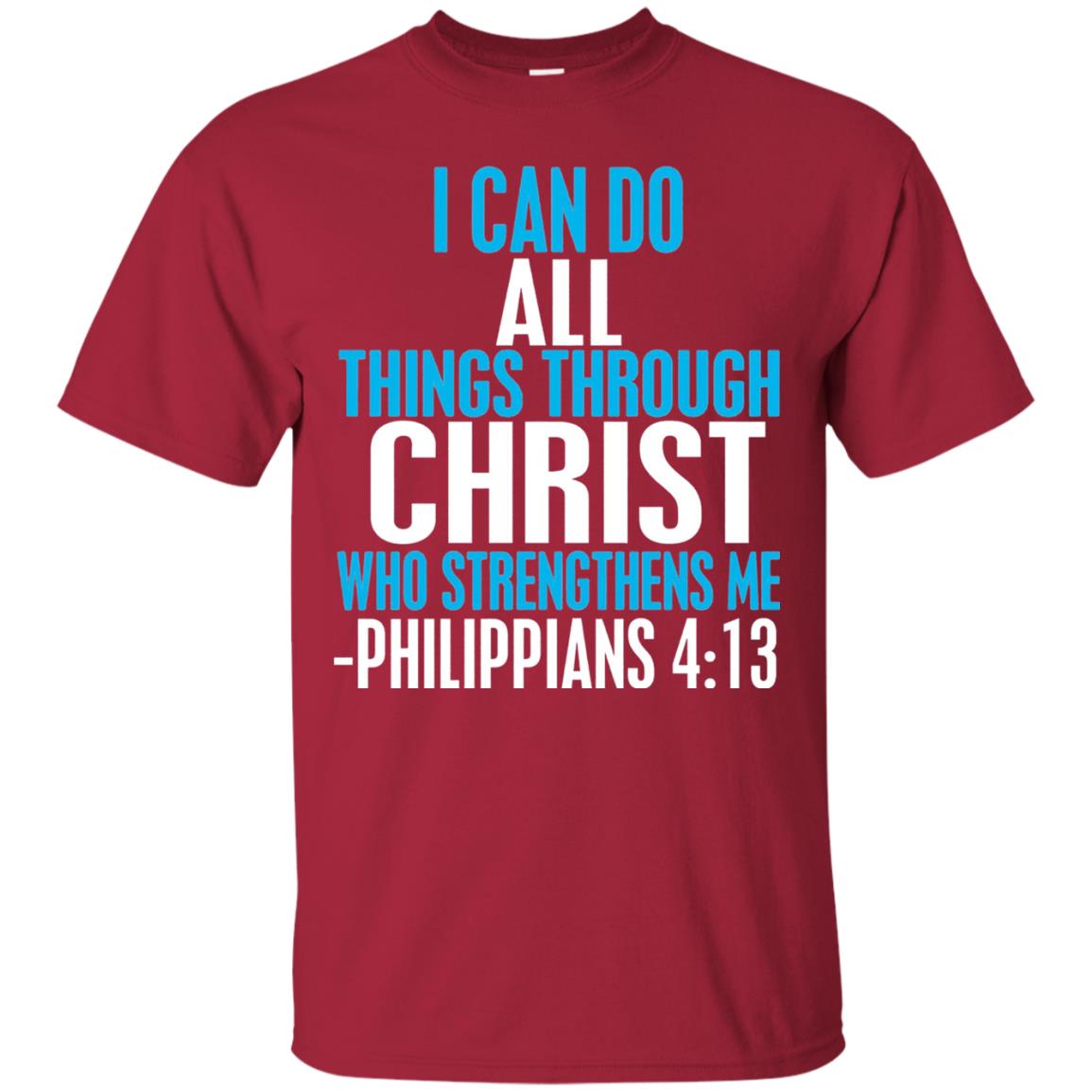 I Can Do All Things Through Christ Christian T-shirt Cardinal