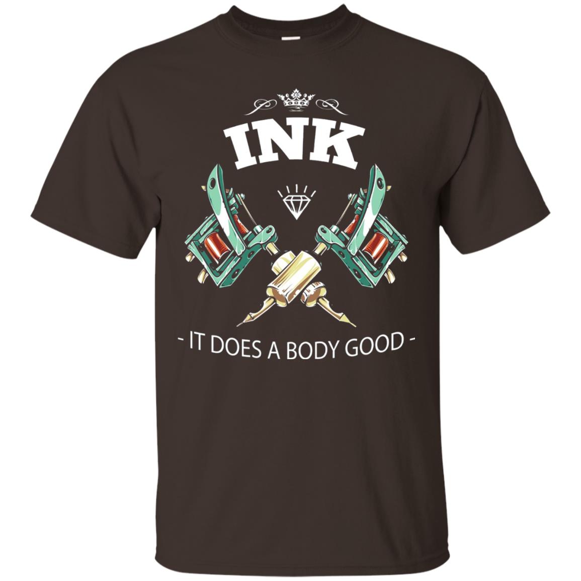 Ink It Does A Body Good Tattoo Lovers T-shirt Dark Chocolate