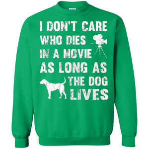 Dog Lover T-shirt I Don't Care Who Dies In Movie