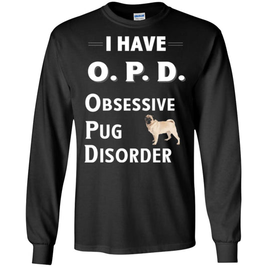Dog Lovers T-shirt I Have Opd Obsessive Pug Disorder Black