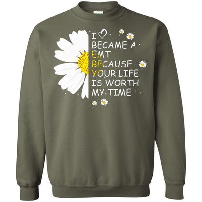 I Became A Emt Because Your Life Is Worth My Life Shirt Military Green