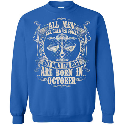 All Men Are Created Equal, But Only The Best Are Born In October T-shirt Royal