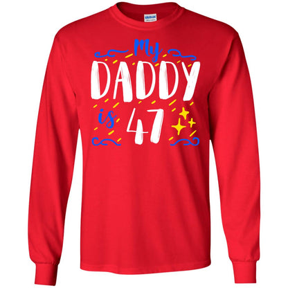 My Daddy Is 47 47th Birthday Daddy Shirt For Sons Or Daughters Red