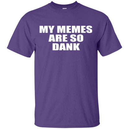 My Memes T-shirt Are So Dank Purple