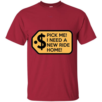 Pick Me I Need A New Ride Home Game Show T-shirt Cardinal