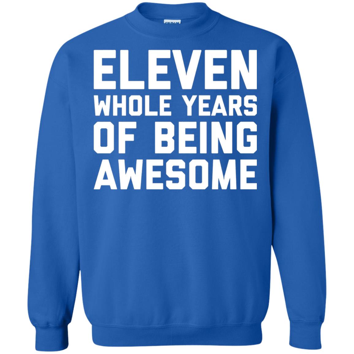 Eleven Whole Years Of Being Awesome 11th Birthday T-shirt Royal