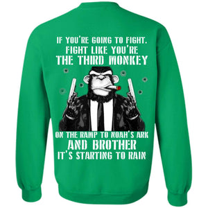 If You Are Going To Fight Fight Like You Are The Third Monkey Its Starting To RainG180 Gildan Crewneck Pullover Sweatshirt 8 oz.