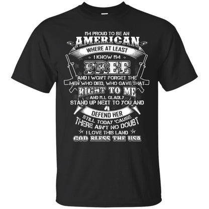 Im Proud To Be An American Where At Least I Know Im Free I Love My Land God Bless The Usa Black