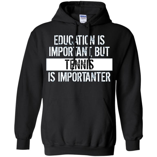 Tennis T-shirt Education Is Important Tennis Is Importanter Black
