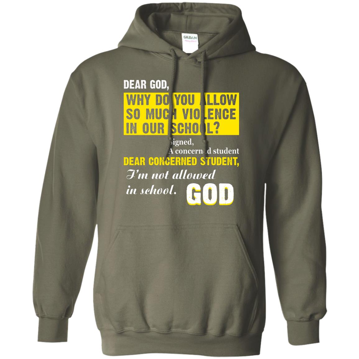 Anti Gun T-shirt Dear God Why Do You Allow So Much Violence In Our School Military Green