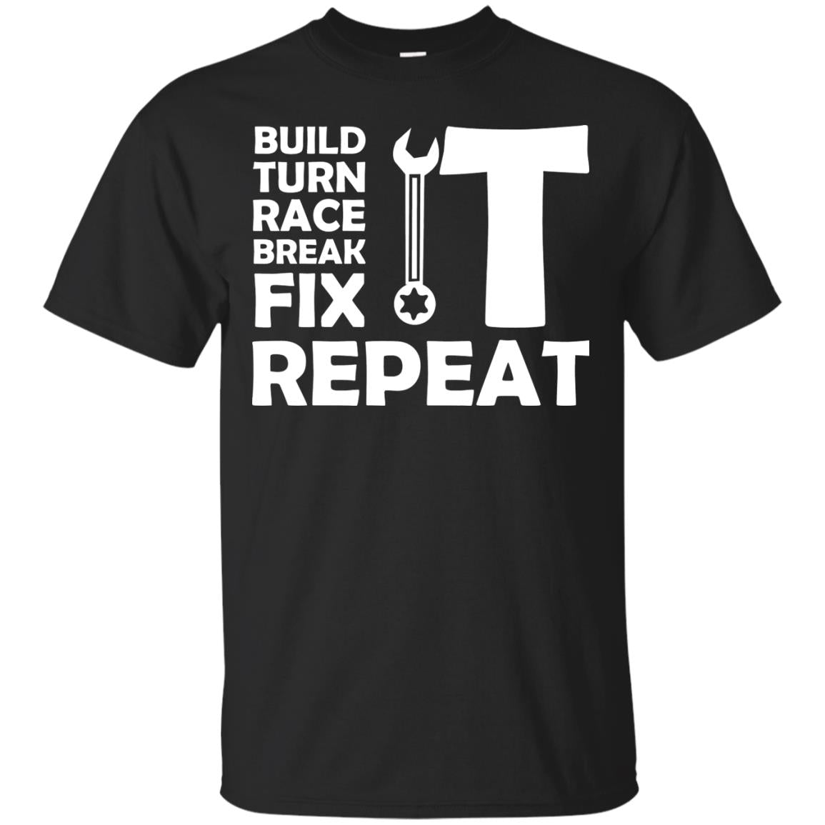 Build Turn Race Break Fix Repeat Racing Shirt Black