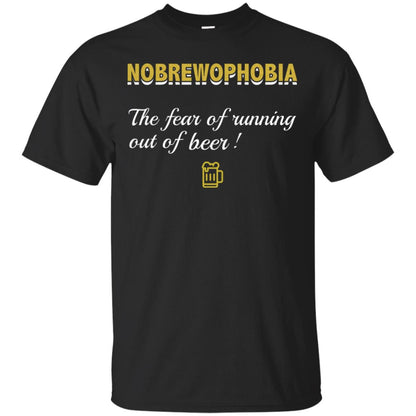 Nobrewophobia The Fear Of Running Out Of Beer Shirt Black