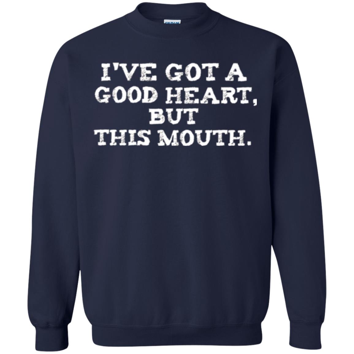 I_ve Got A Good Heart But This Mouth T-shirt Navy