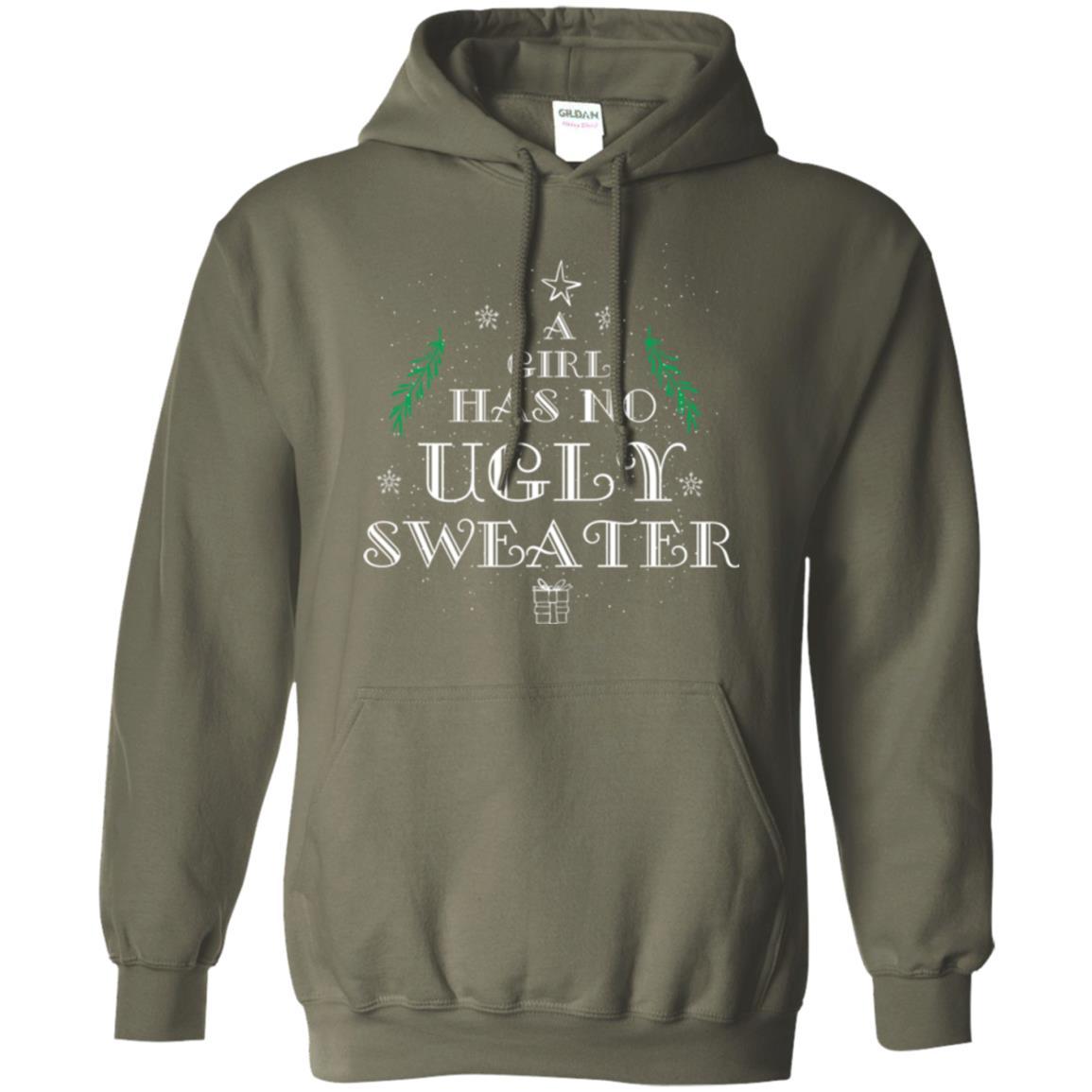 Christmas T-shirt A Girl Has No Ugly Sweater Military Green
