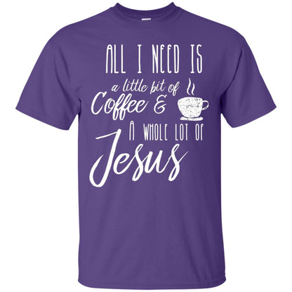 Christian T-shirt All I Need Is A Little Bit Of Coffee Purple