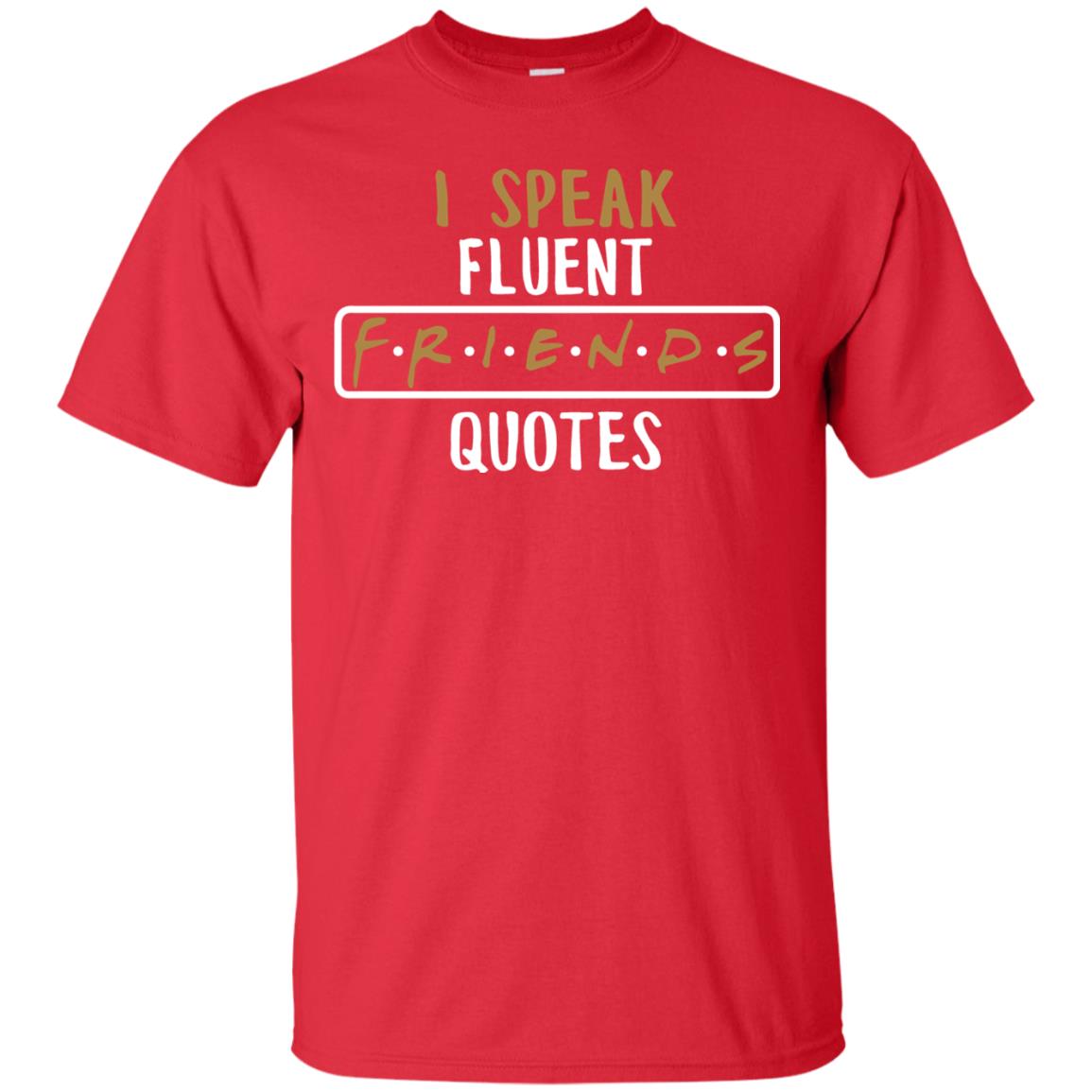 I Speak Fuluent F.r.i.e.n.d Quote Shirt Red