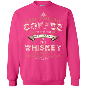Grant Me The Coffee To Change The Things I Can ShirtG180 Gildan Crewneck Pullover Sweatshirt 8 oz.