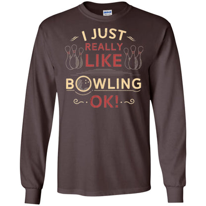 Bowler T-shirt I Just Really Like Bowling Ok Dark Chocolate