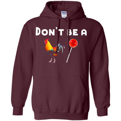 Dont Be A Sucker Funny Chicken And Candy Shirt Maroon