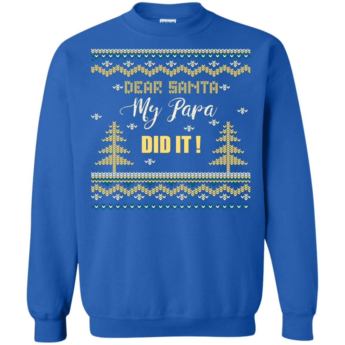 Christmas T-shirt Dear Santa My Papa Did It Royal