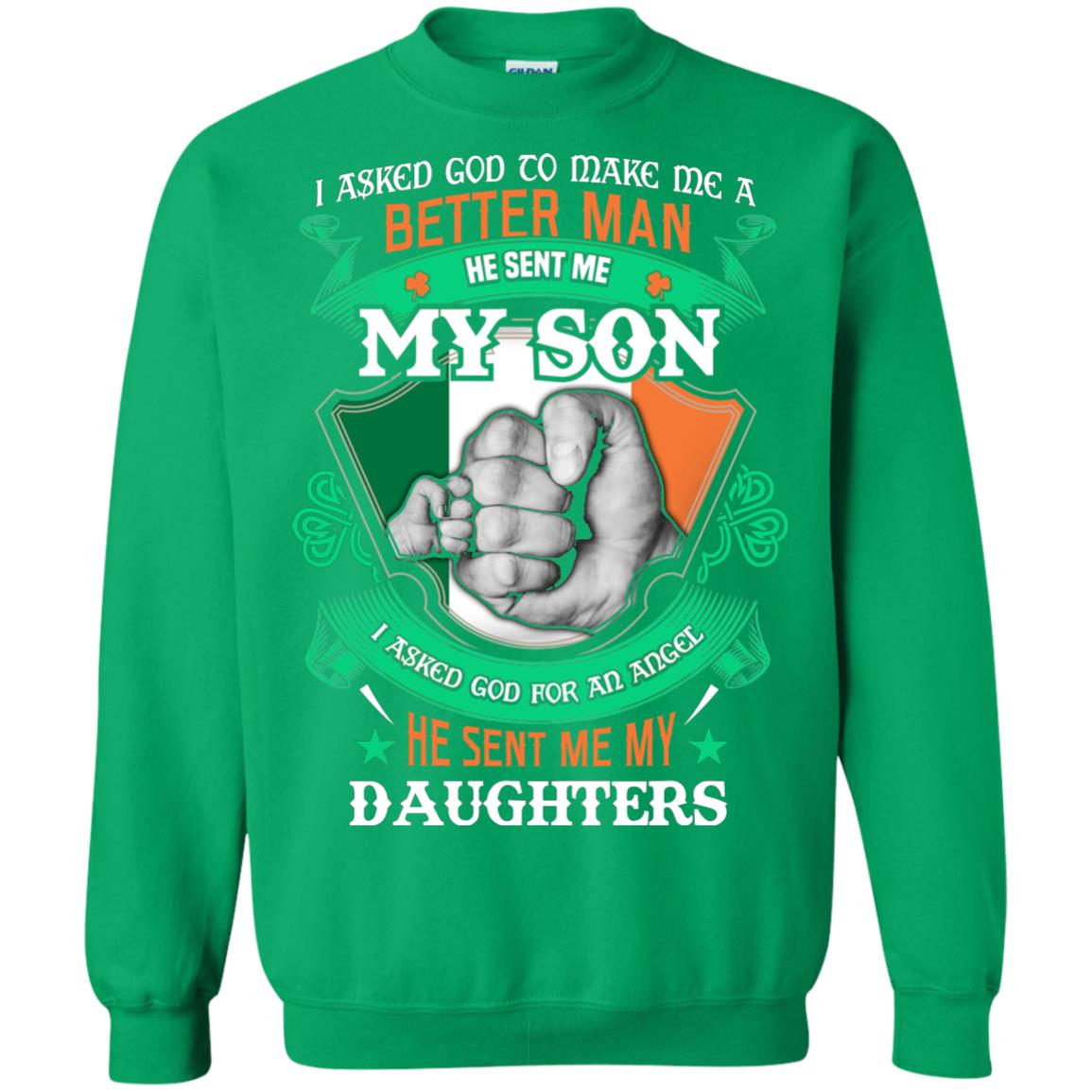 He Sent Me My Son He Sent Me My Daughters Saint Patrick's Day Shirt For Dad Irish Green