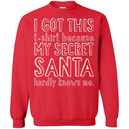 Christmas T-shirt I Got This T-shirt Because My Secret Santa Hardly Knows Me Red