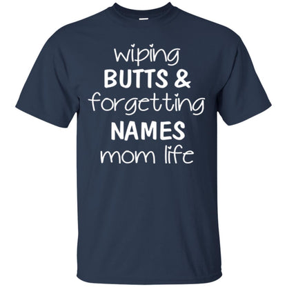 Mom T-shirt Wiping Butts Forgetting Names Navy